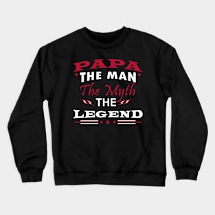 Pappy - The Man The Myth The Legend Crewneck Sweatshirt